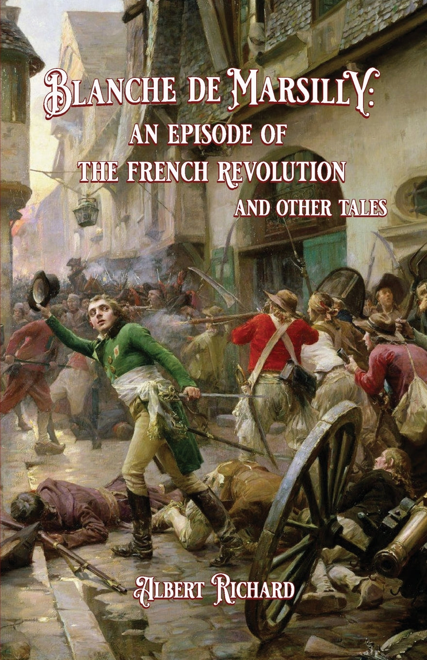 Blanche de Marsilly; an Episode of the French Revolution